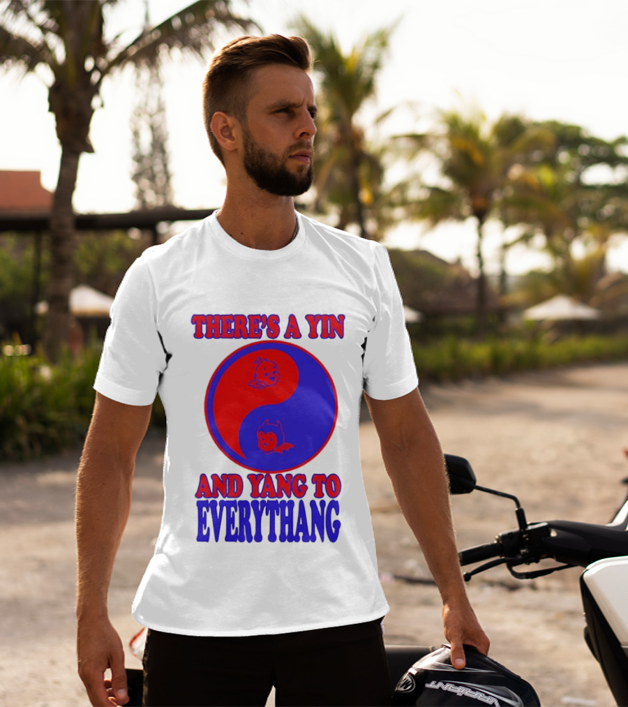 There's A Yin And Yang To Everythang Balance Quotes T-Shirt