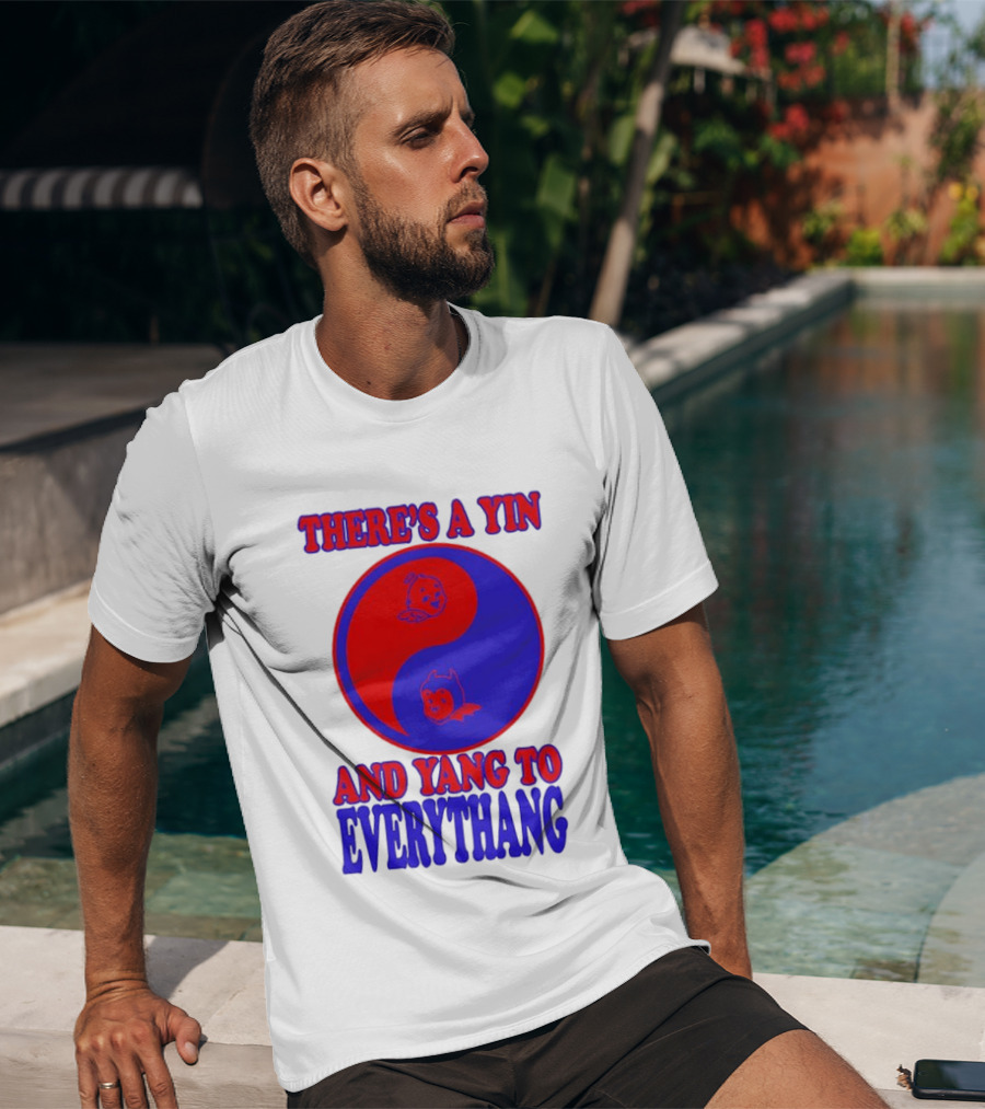There's A Yin And Yang To Everythang Balance Quotes T-Shirt