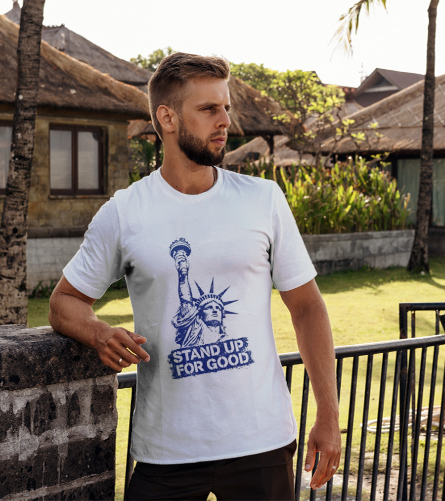 Stand Up For Good Statue Of Liberty Iconic Representation T-Shirt