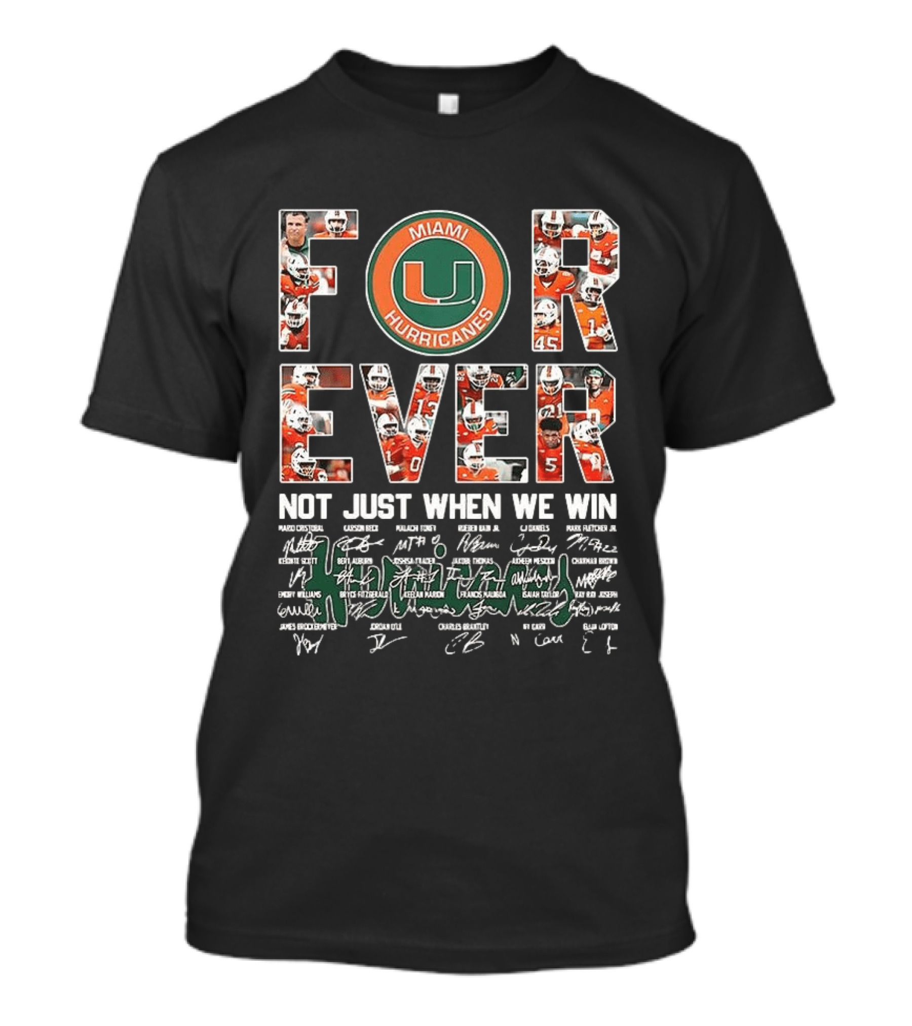 Miami Hurricanes NCAA Forever Not Just When We Win Players Signatures T-Shirt