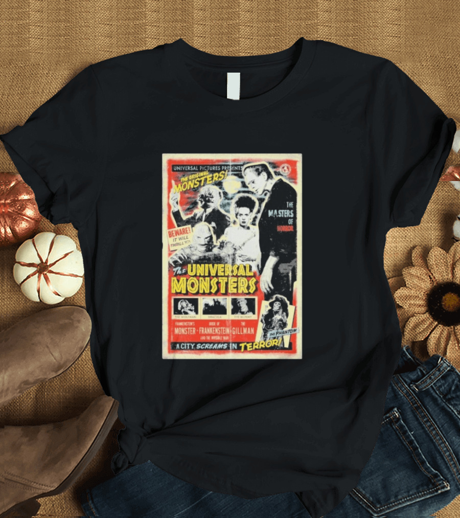 Universal Pictures Presents Original Monsters Be Thrilled By Dracula Frankenstein Gillman Phantom Masters Of Horror Terror T-Shirt