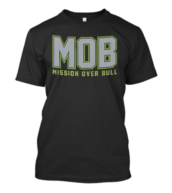 MOB Mission Over Bull Seattle Seahawks Fan T-Shirt