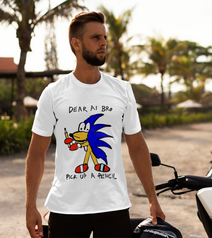 Dear AI Bro Pick Up A Pencil Sonic T-Shirt