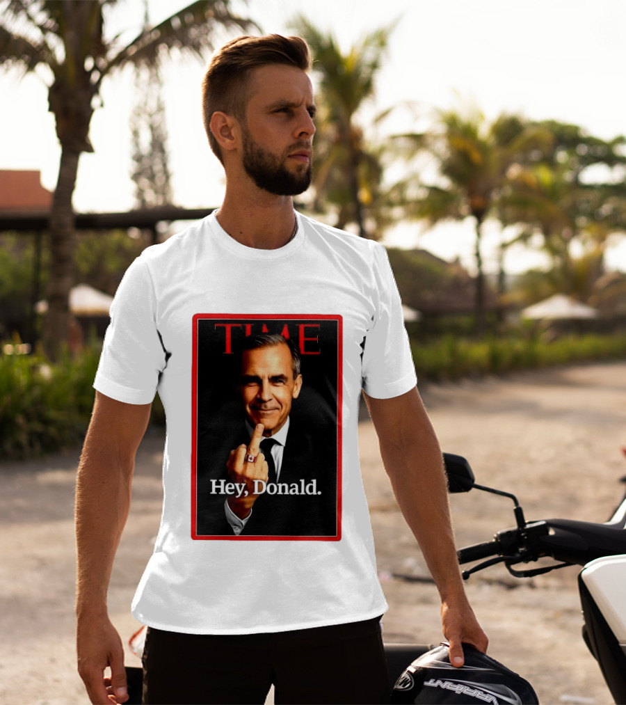 Time Mark Carney Hey Donald Middle Finger Gesture T-Shirt