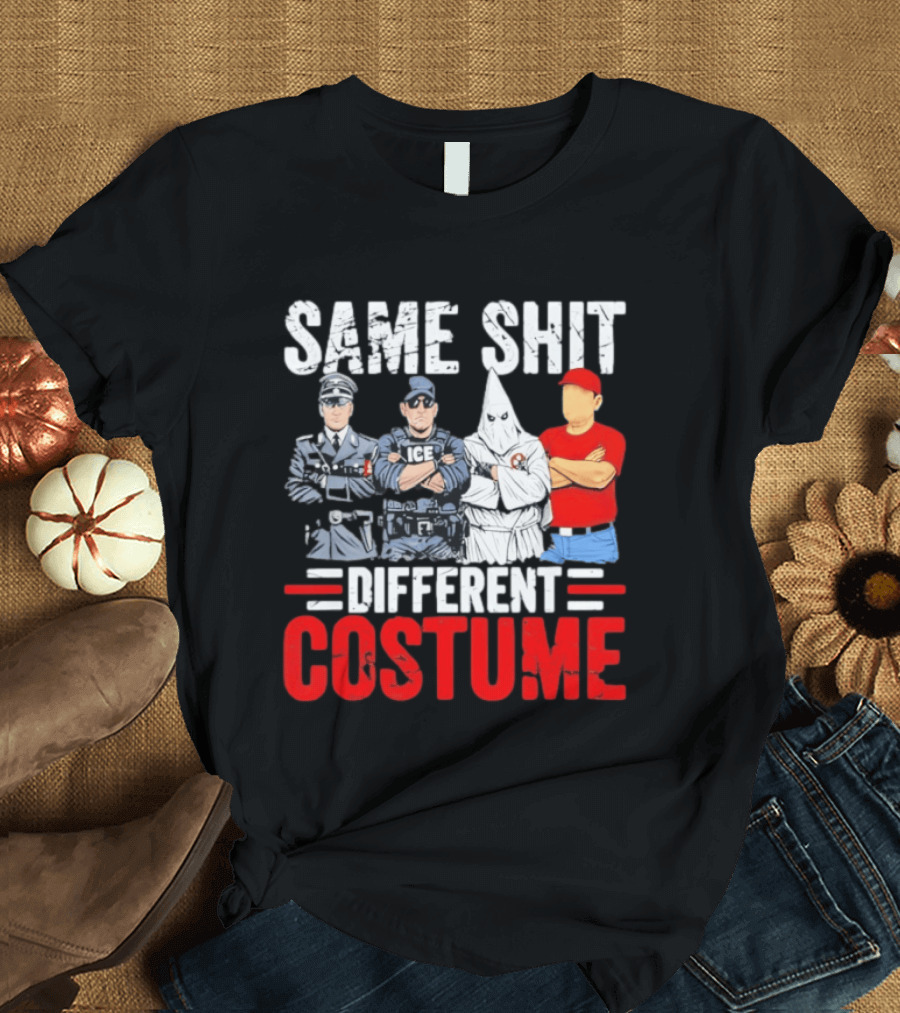 Same Shit Different Costume Police Officer Satire T-Shirt