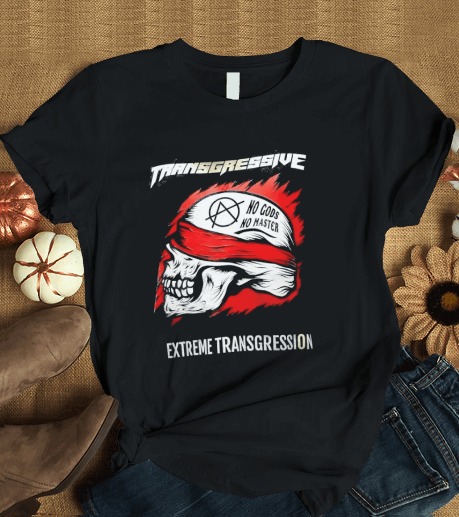 Skull No Gods No Masters Extreme Transgression T-Shirt