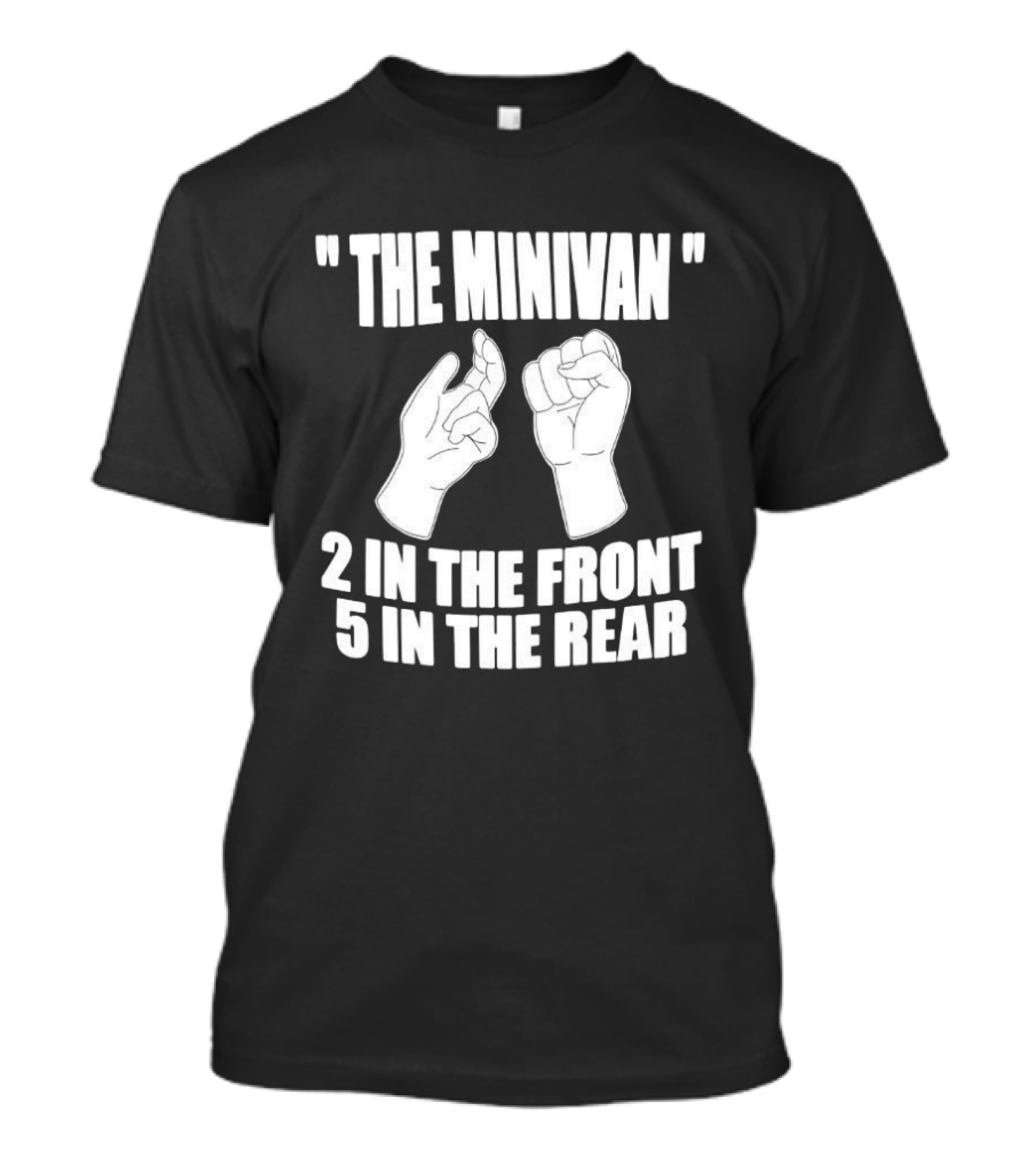 The Minivan 2 In The Front 5 In The Rear Meme With Hand T-Shirt