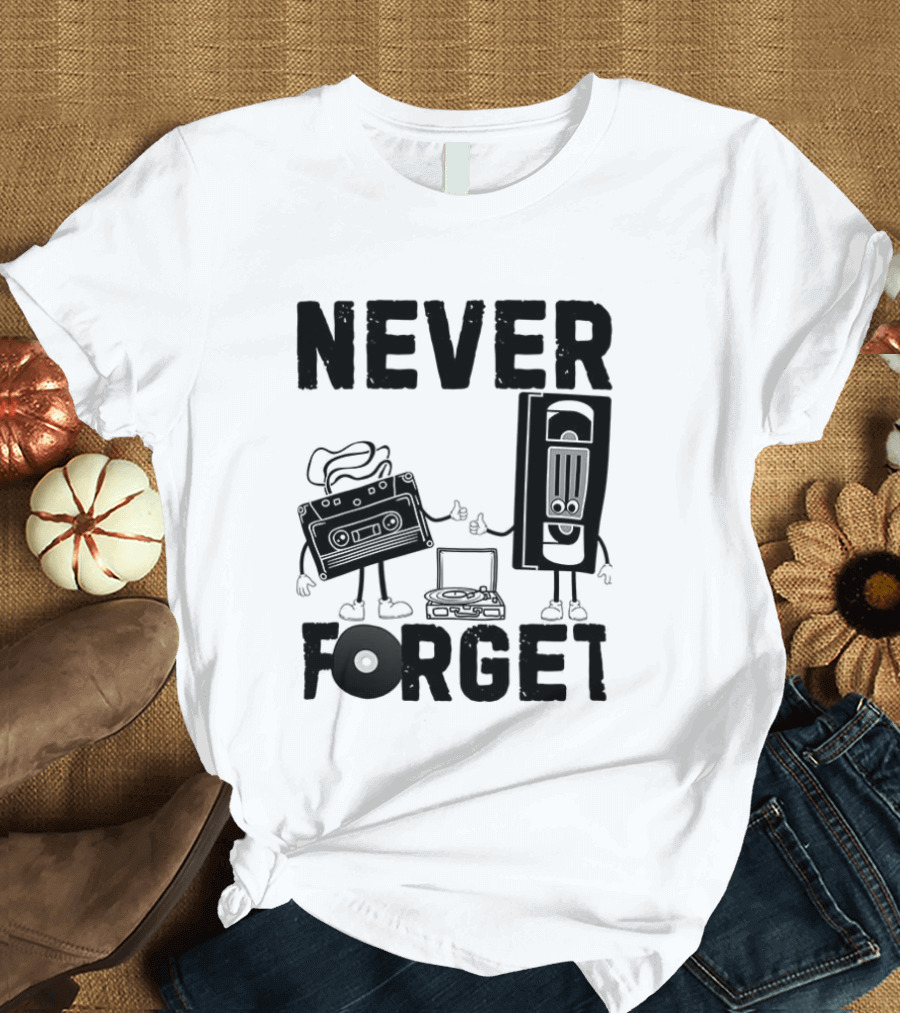 Never Forget Cassette VHS Floppy Nostalgia Music Media T-Shirt