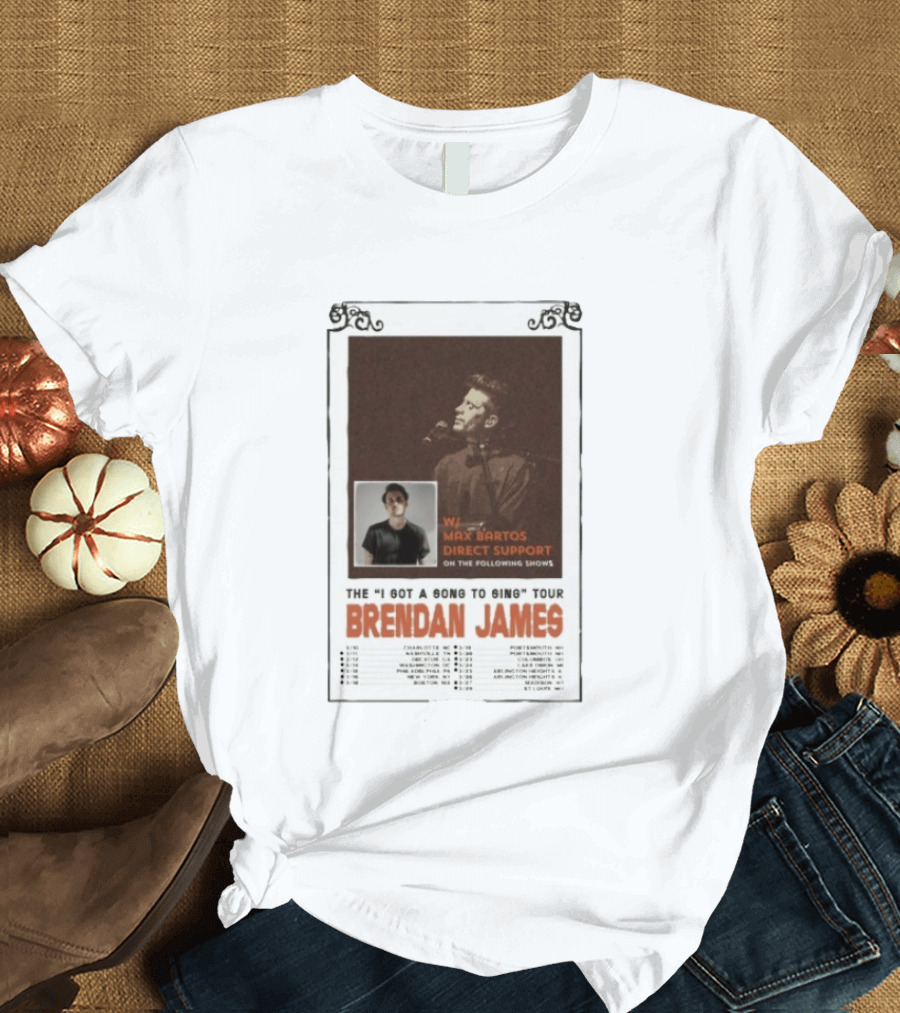 Brendan James The I Got A Song To Sing Tour 2026 With Max Bartos Direct Support T-Shirt