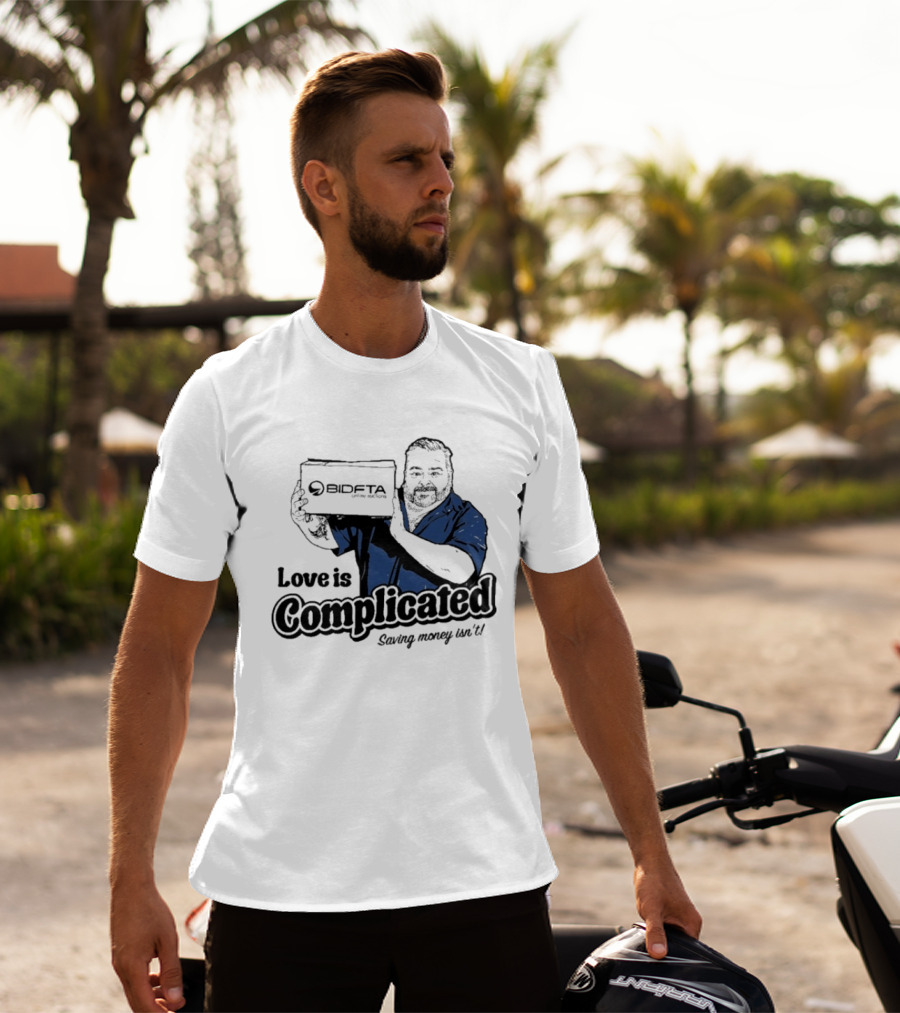 Love Is Complicated Saving Money Isn't BidFTA Box Man T-Shirt