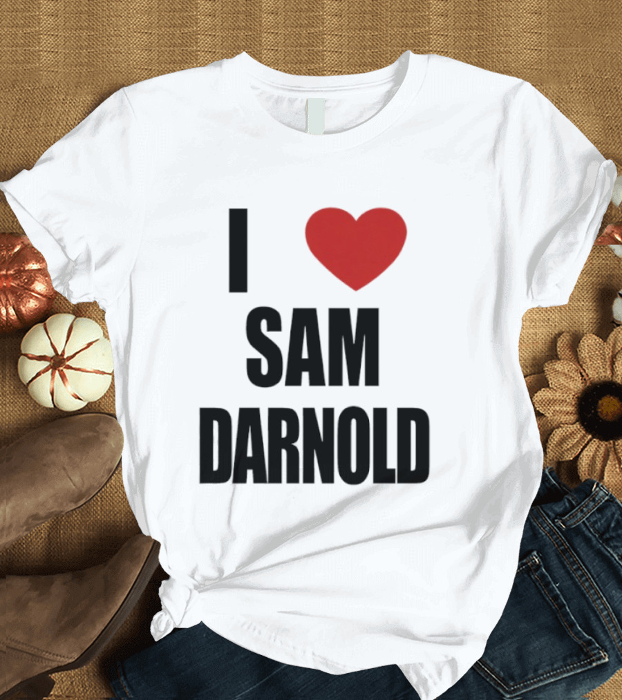I Love Sam Darnold T-Shirt