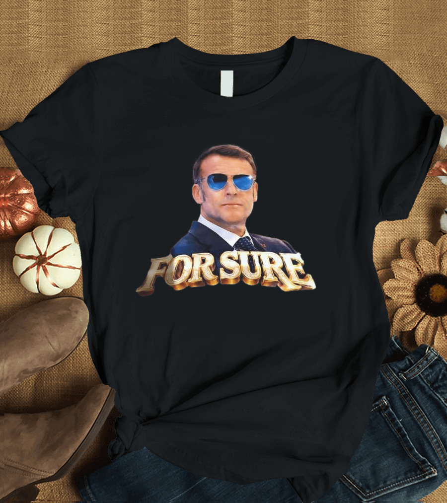 FOR SURE Emmanuel Macron Sunglasses T-Shirt