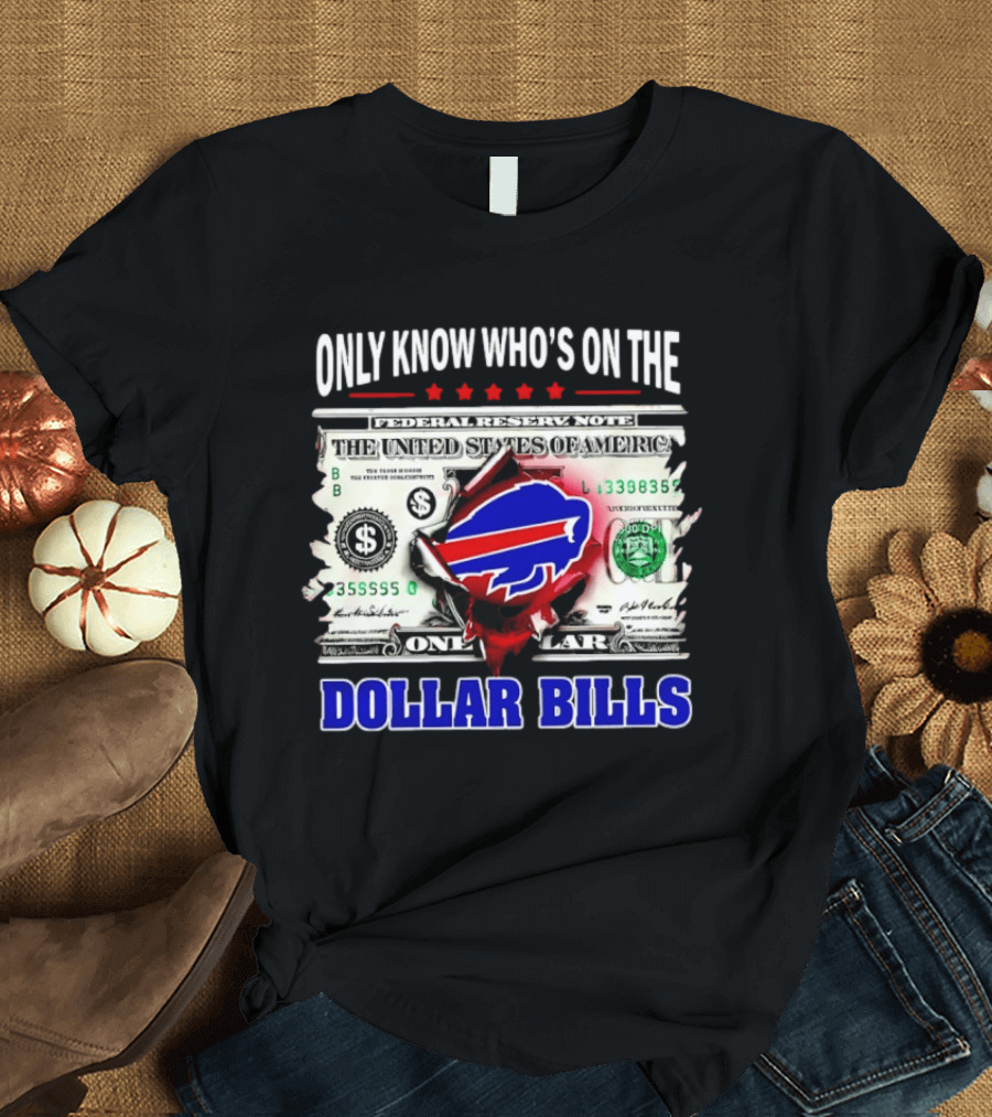 Only Know Who's On The Dollar Bills Federal Reserve Note United States Of America T-Shirt