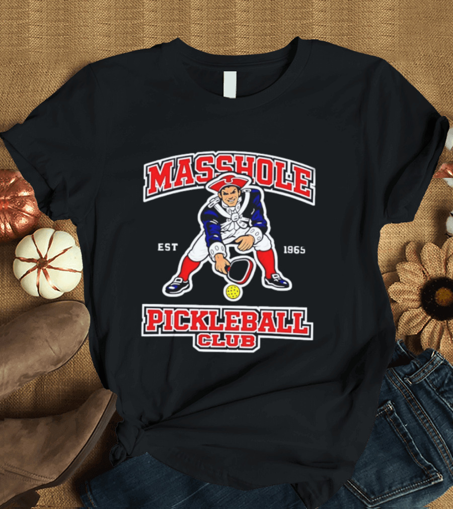 Masshole Pickleball Club Pat Patriot Est 1965 T-Shirt