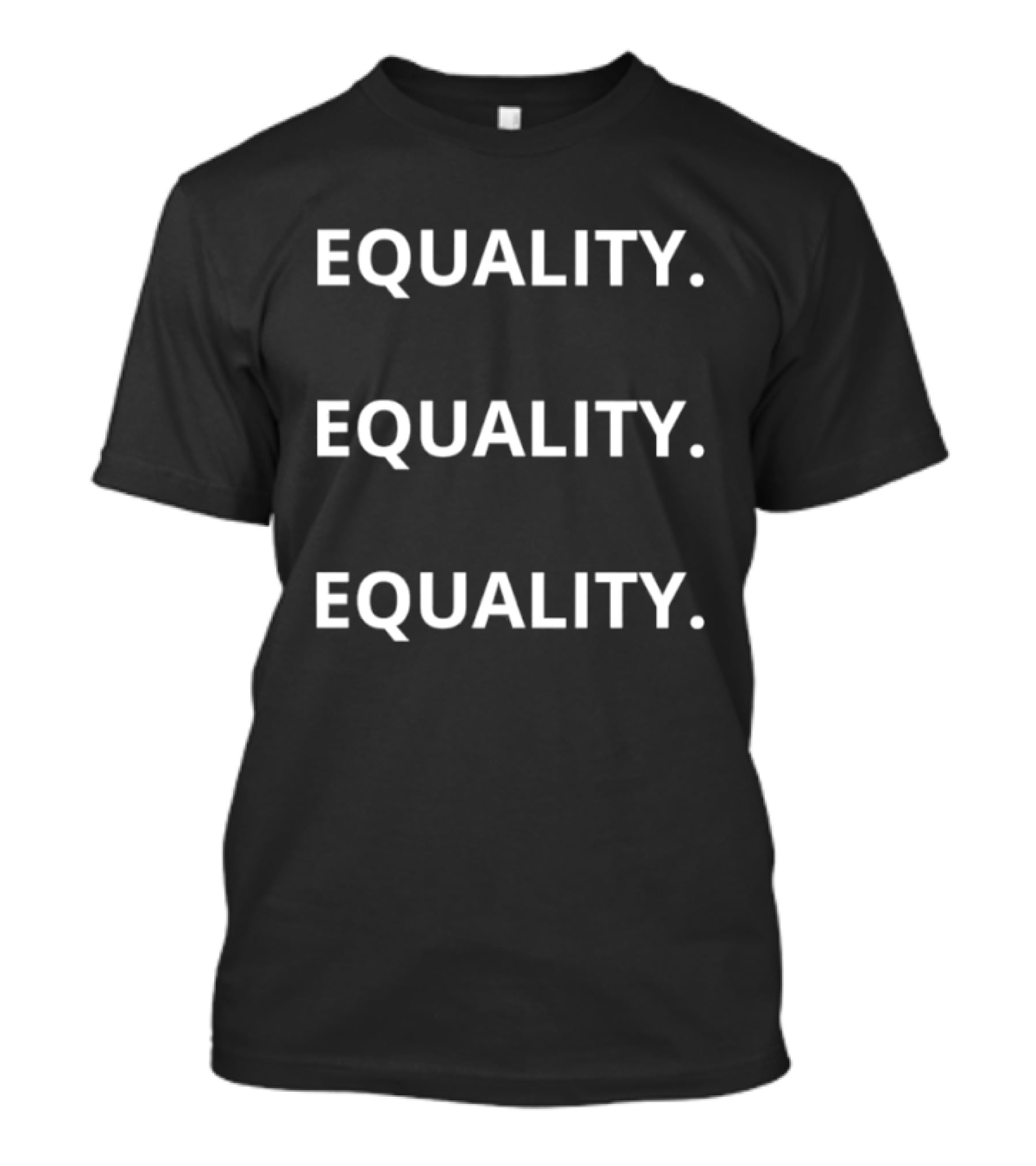 Equality Equality Equality T-Shirt