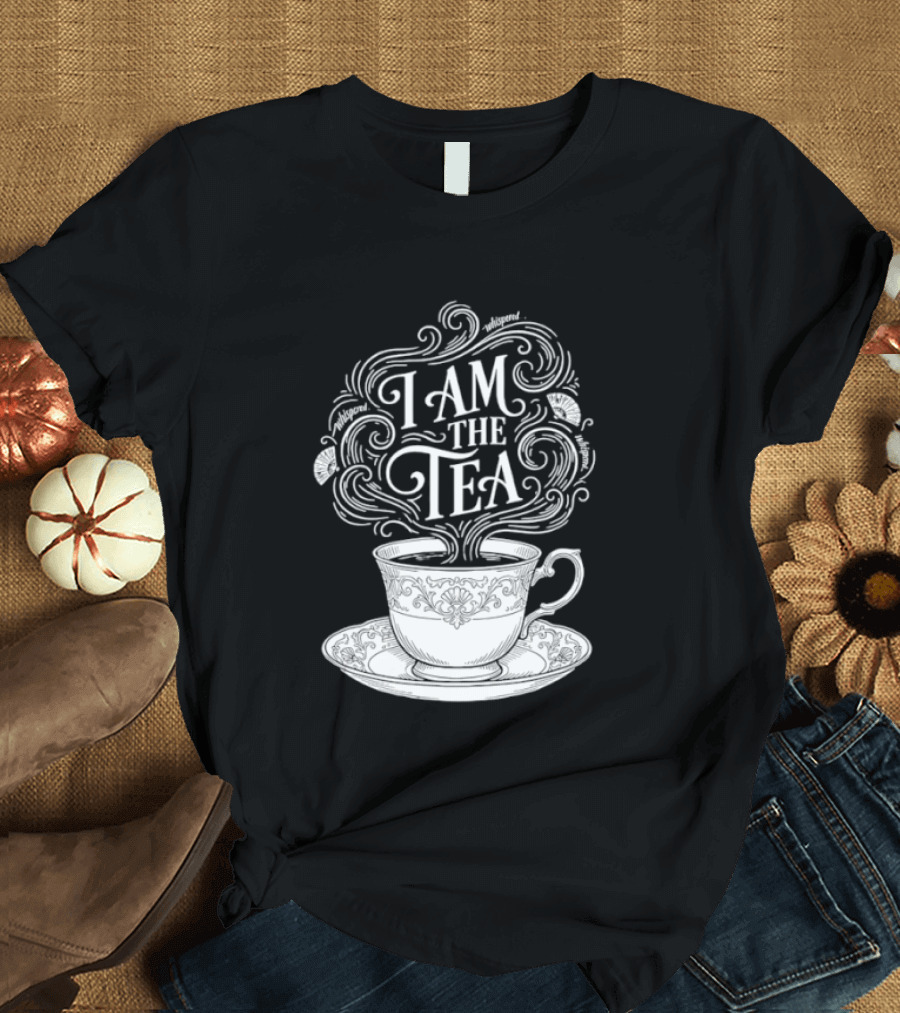 I Am The Tea Elegant Cup Typography Humor T-Shirt