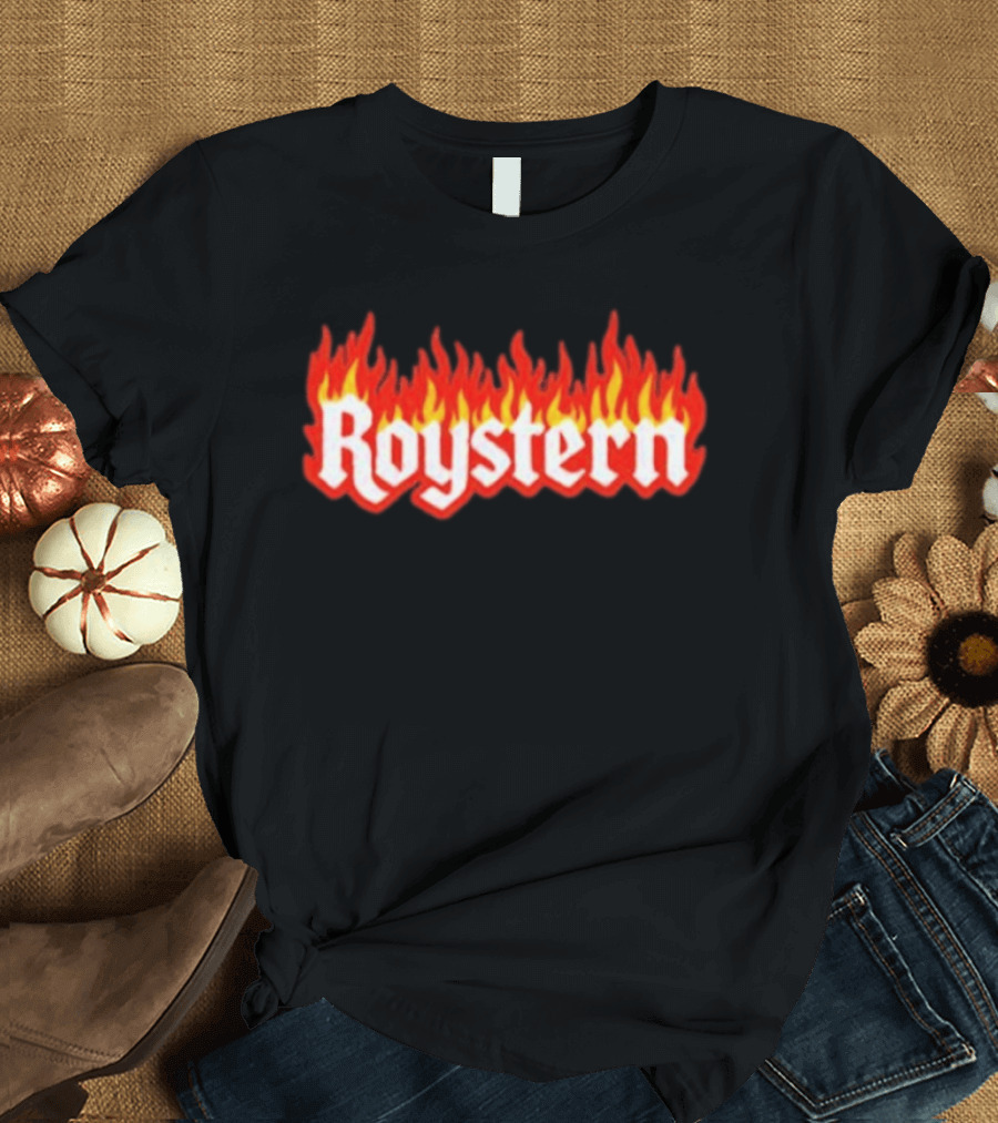 Roystern Flame Text Fire Effect T-Shirt