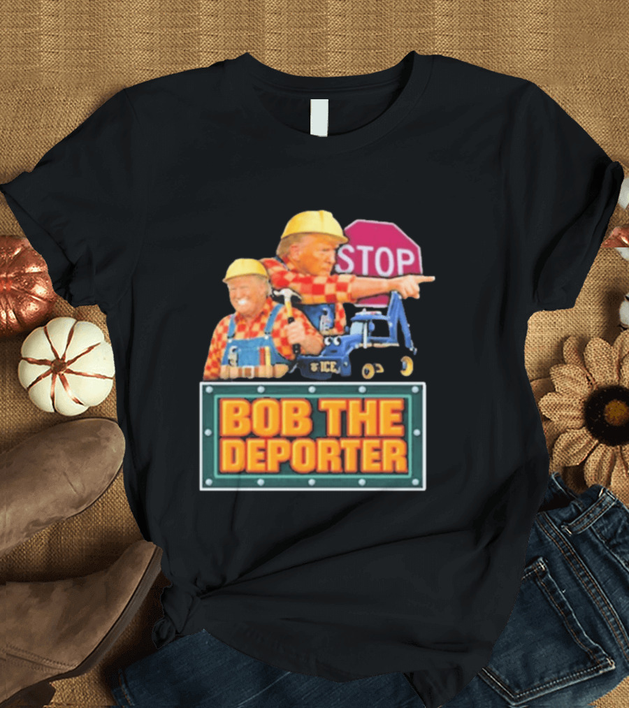 Bob The Deporter Trump ICE Parody STOP Sign T-Shirt