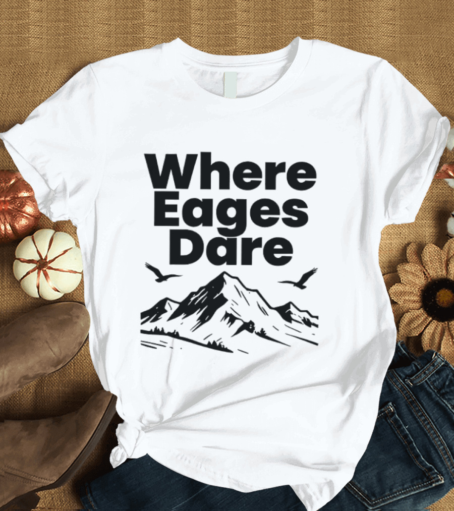 Where Eagles Dare Mountain Adventure T-Shirt