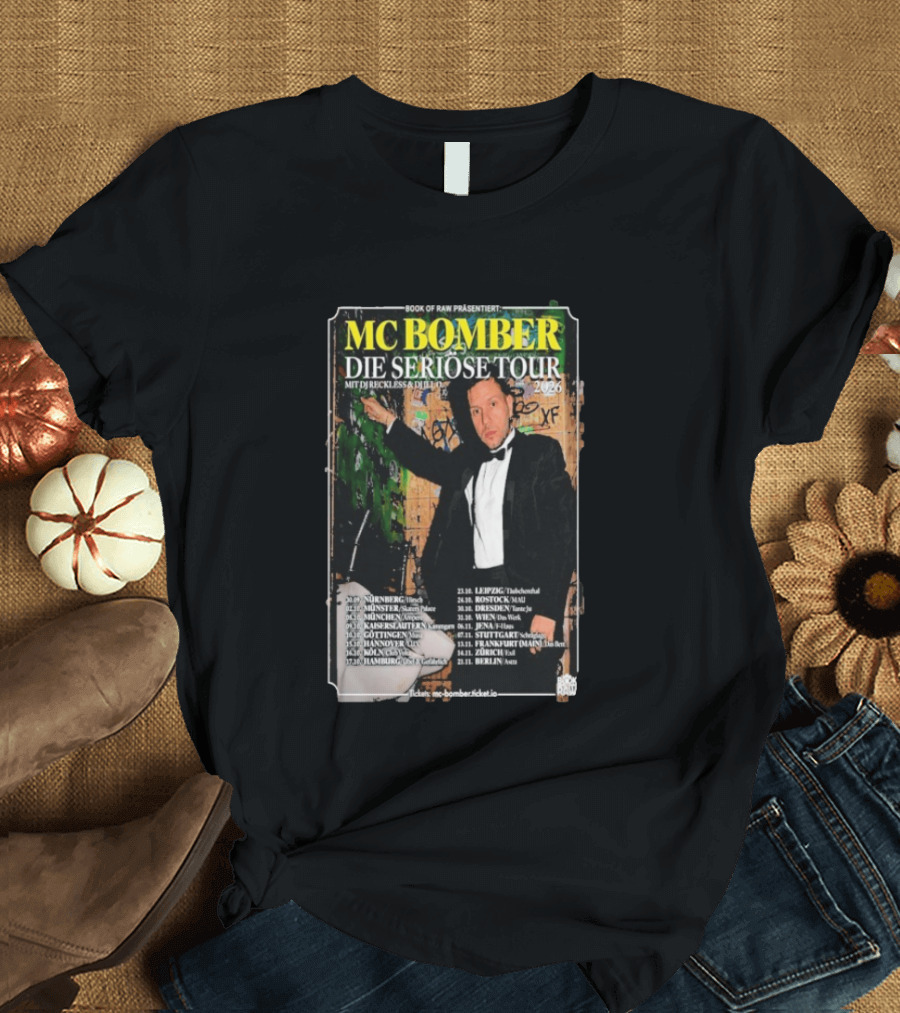 MC Bomber Die Seriose Tour 2026 Mit DJ Reckless DJ Dlex Tour Dates Book Of Raw Präsentiert T-Shirt
