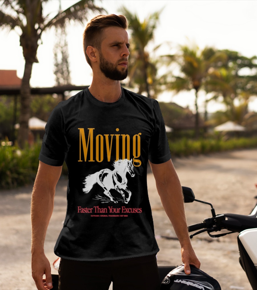 Moving Faster Than Your Excuses Horse Outrank T-Shirt