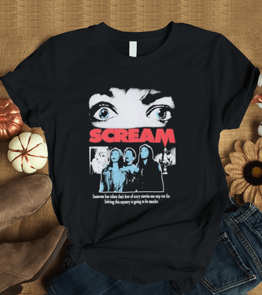 Scream Someone Has Taken Their Love Of Scary Movies One Step Too Far Solving This Mystery Is Going To Be Murder Eyes Faces T-Shirt
