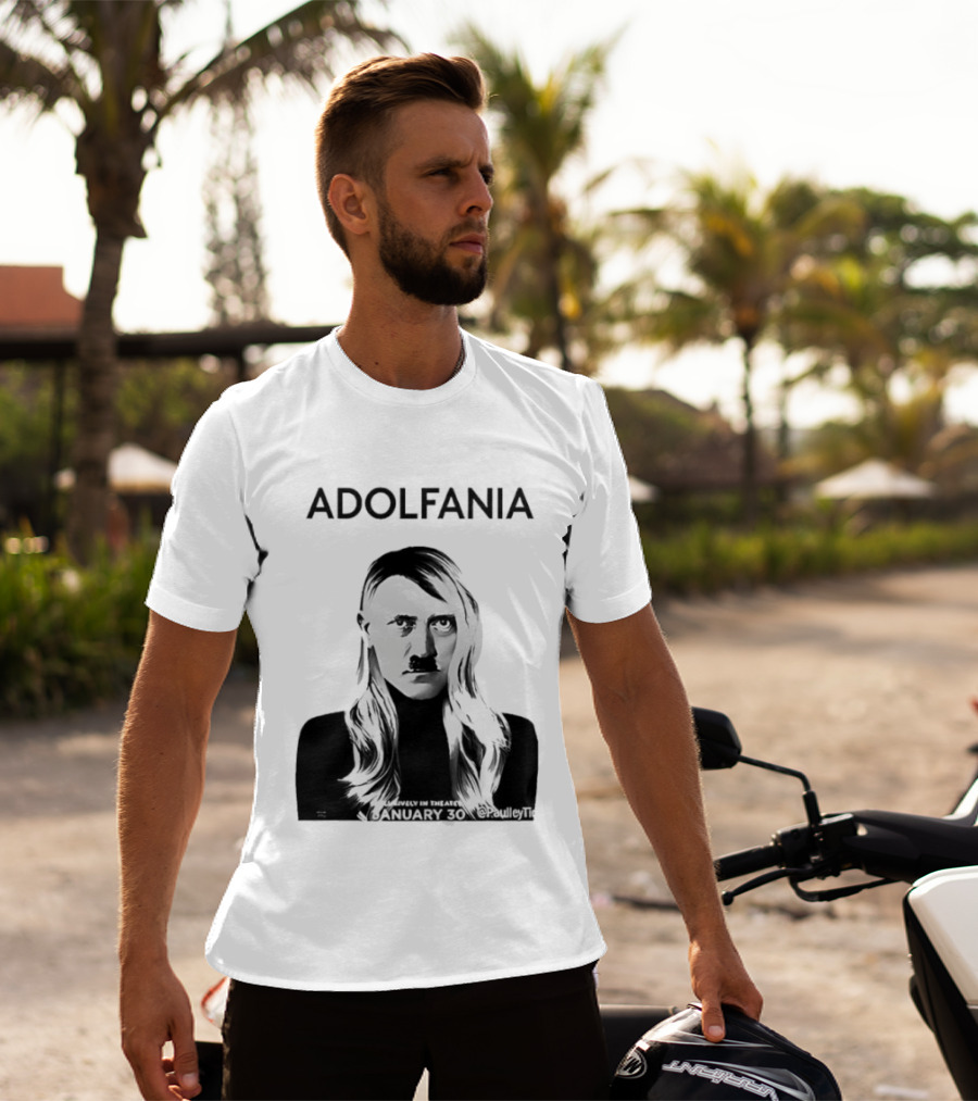 Adolfania January 30 Exclusively In Theaters T-Shirt