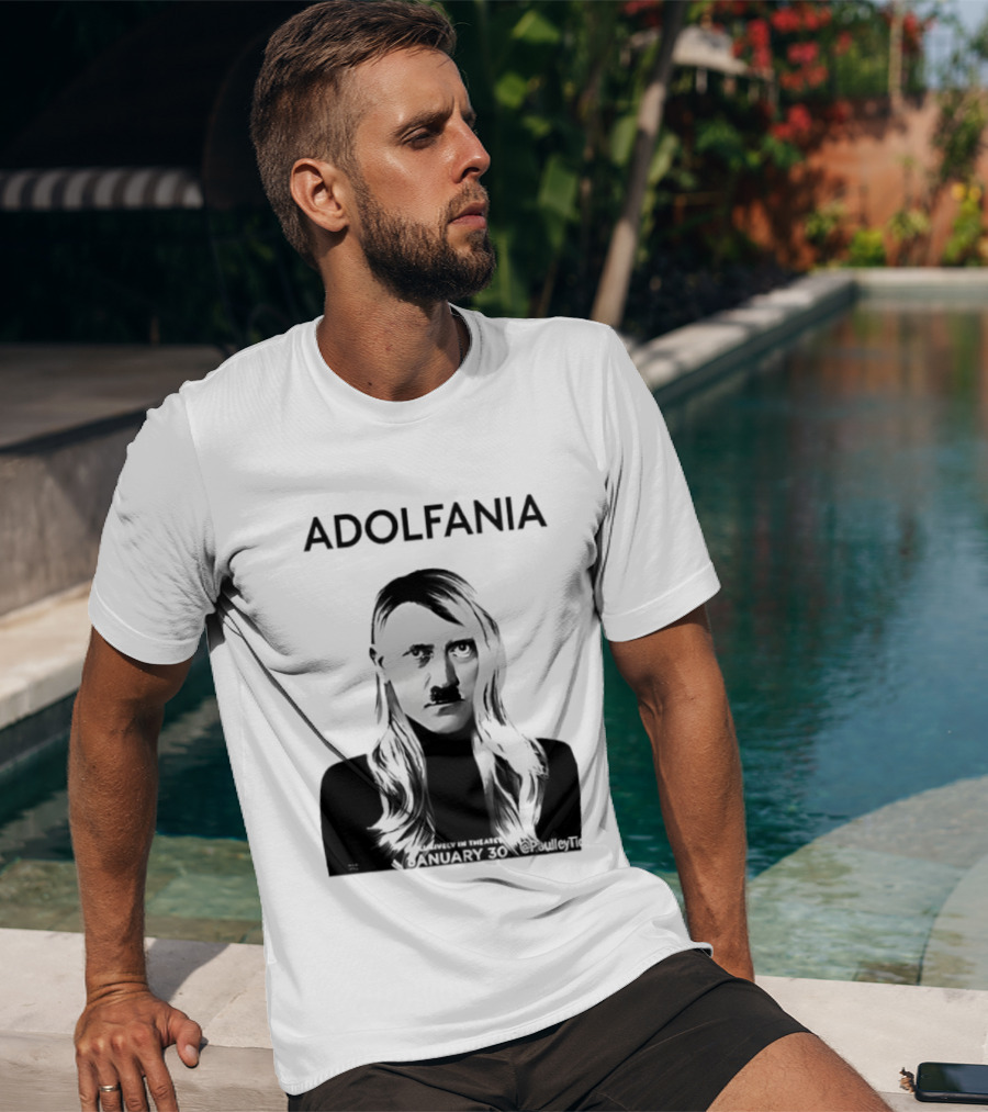 Adolfania January 30 Exclusively In Theaters T-Shirt