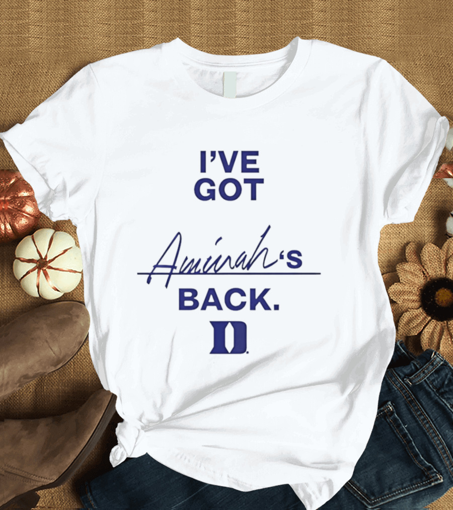 I've Got Aminah's Back Duke Blue Devils T-Shirt