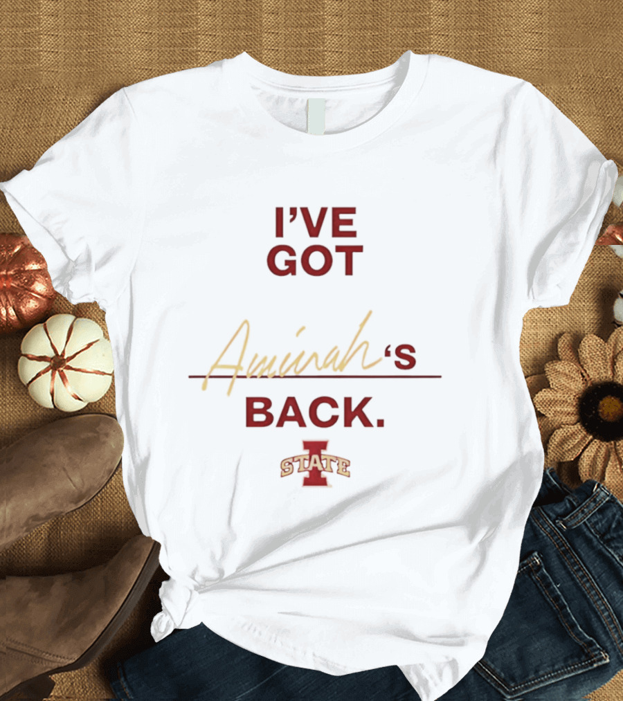 I've Got Aminah's Back Iowa State Cyclones T-Shirt