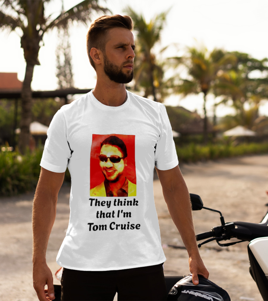 They Think That I'm Tom Cruise Sunglasses Smile T-Shirt