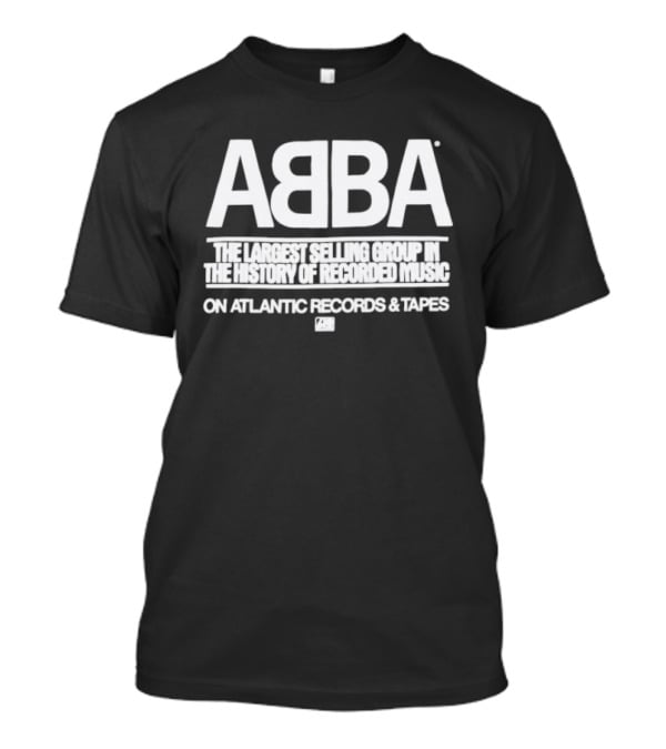 ABBA The Largest Selling Group In The History Of Recorded Music On Atlantic Records & Tapes T-Shirt