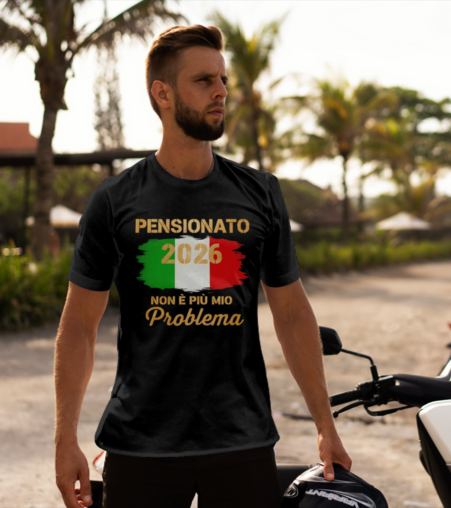 Pensionato 2026 Non È Più Mio Problema Bandiera Italiana T-Shirt