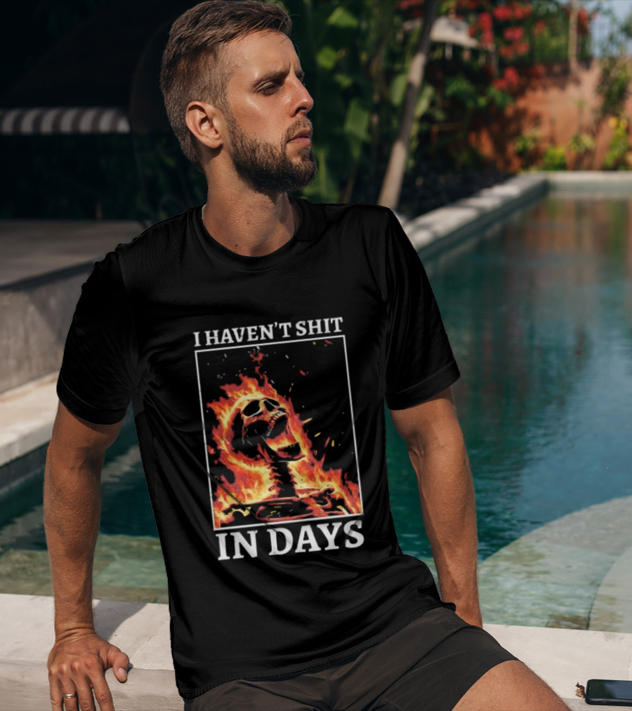 Skeleton On Fire I Haven't Shit In Days Humorous Flame T-Shirt