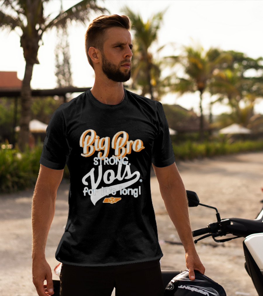 Big Bro Strong Vols For Life Long T-Shirt