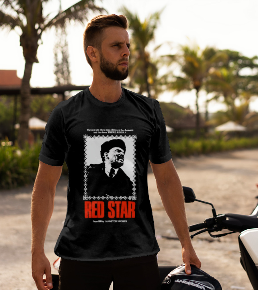 The Sun Sets Like A Scar Between The Darkness And The Dawn There Rises A Red Star T-Shirt