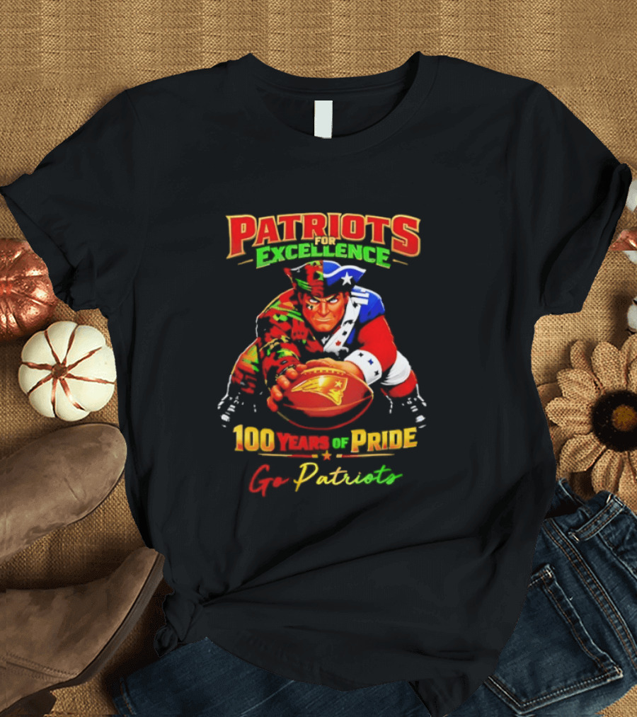 Patriots Excellence 100 Years Of Pride Go Patriots T-Shirt