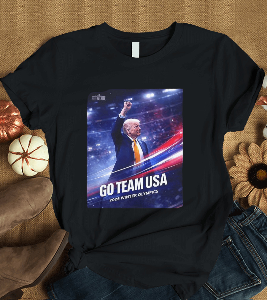 Go Team USA 2026 Winter Olympics Trump Cheer American Pride T-Shirt