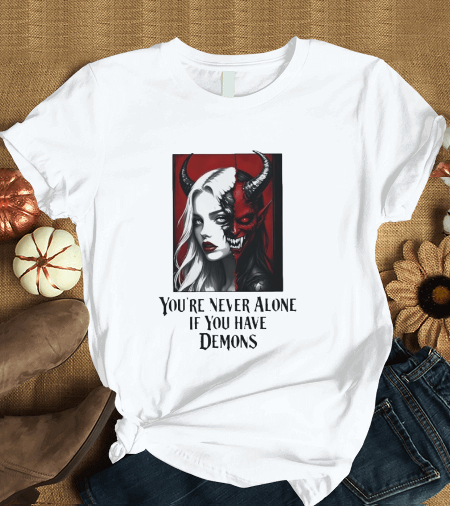 You're Never Alone If You Have Demons Gothic Split Face Demon Girl T-Shirt