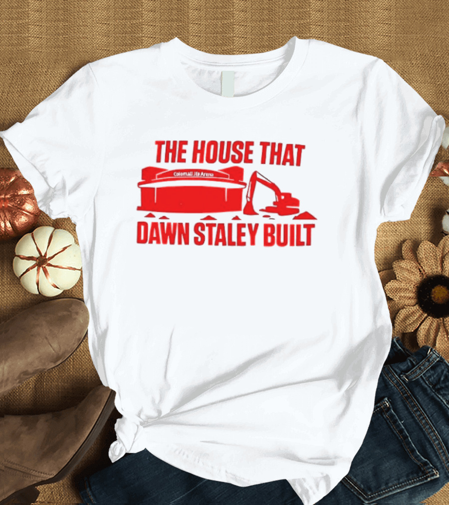 Colonial Life Arena The House That Dawn Staley Built T-Shirt