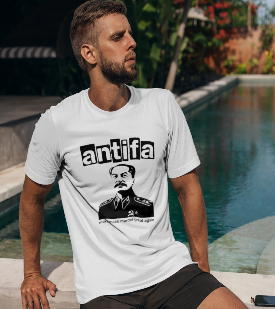 Antifa Make Mass Murder Great Again Joseph Stalin Iosif Vissarionovich T-Shirt