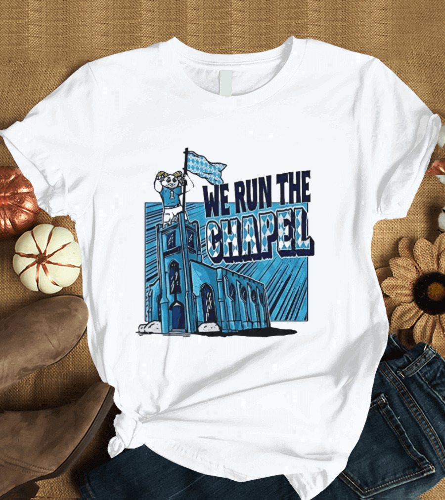 North Carolina Tar Heels We Run The Chapel Mascot Flag Chapel Hill T-Shirt