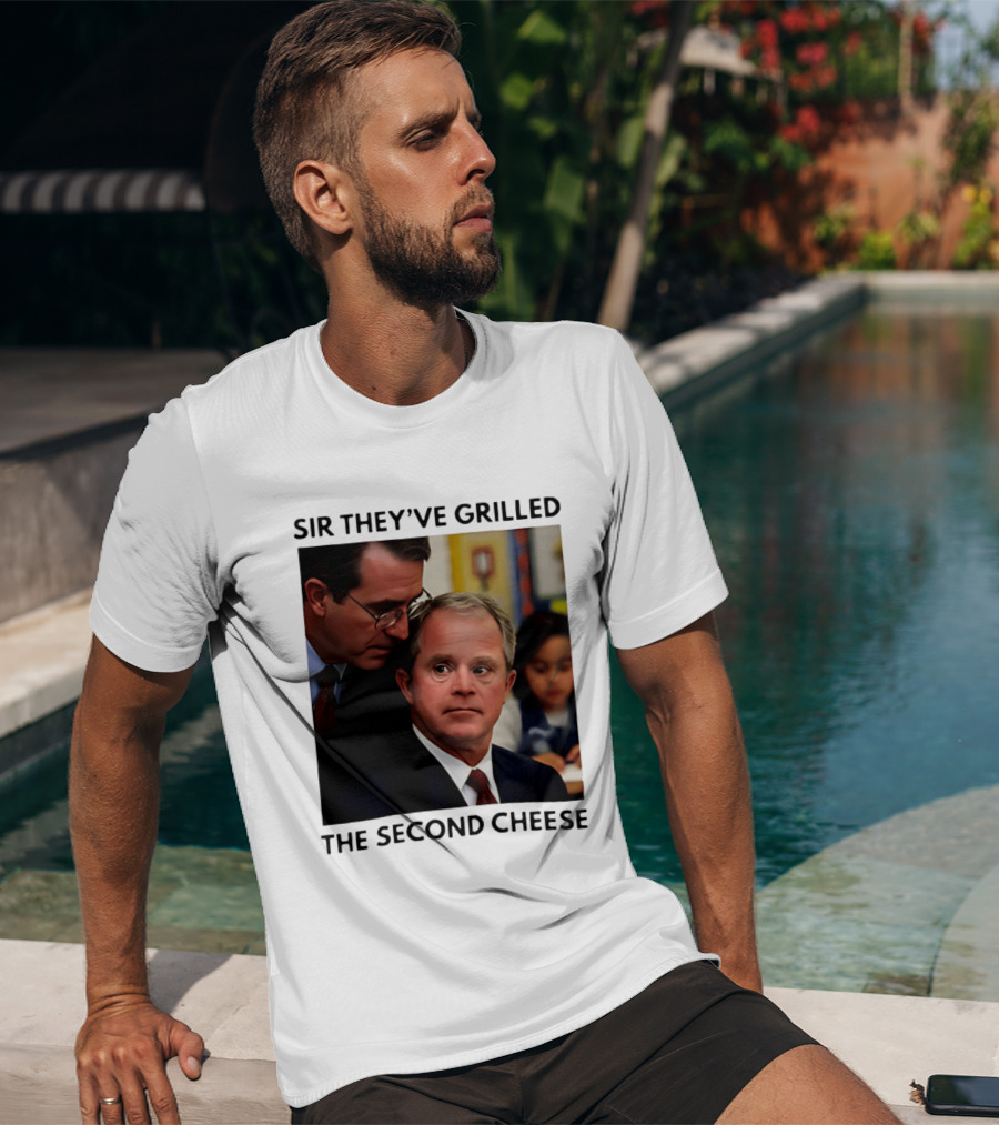 Sir They've Grilled The Second Cheese Meme Bush Schoolroom Whisper T-Shirt