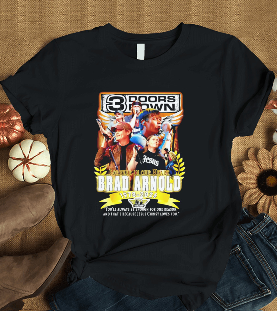 3 Doors Down Brad Arnold Forever In Our Heart 1978 2026 Jesus T-Shirt