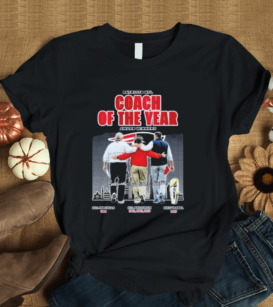 New England Patriots Coach Of The Year Award Winners Bill Parcells Bill Belichick Mike Vrabel T-Shirt