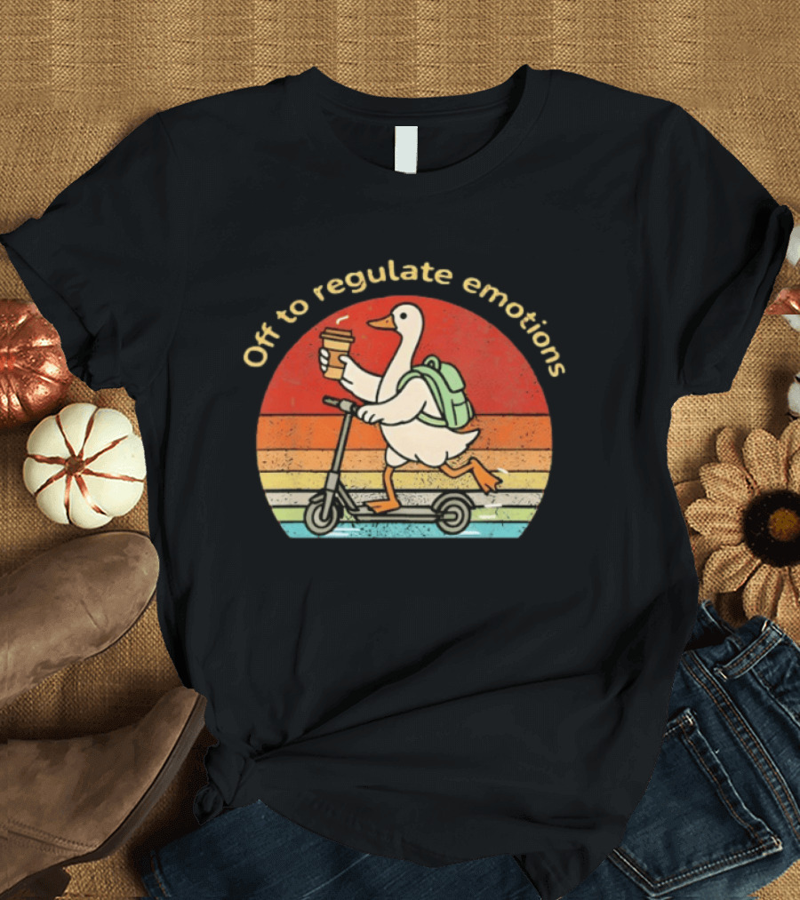 Off To Regulate Emotions Goose With Coffee On Scooter T-Shirt