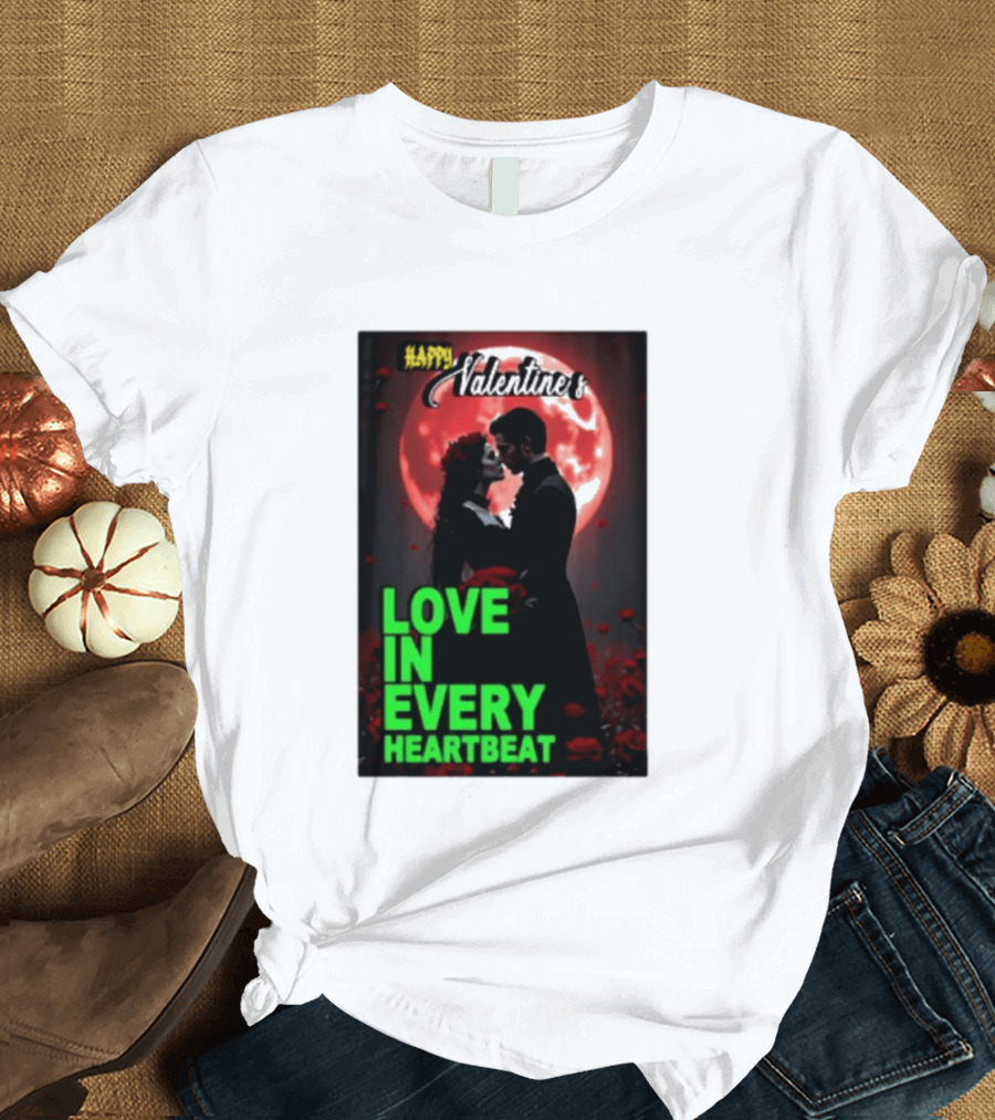 Happy Valentine's Love In Every Heartbeat Romantic Moonlight T-Shirt