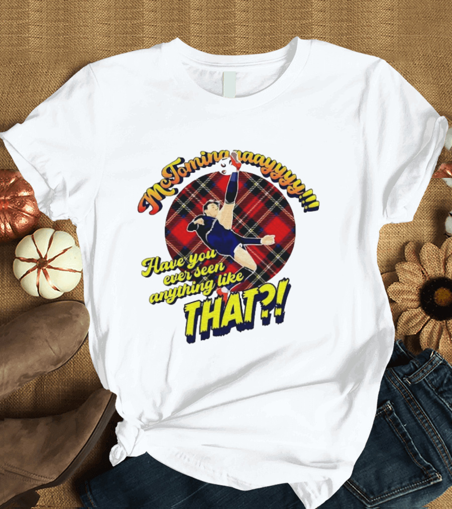 McTominayyyy Have You Ever Seen Anything Like That Plaid Soccer Kick T-Shirt