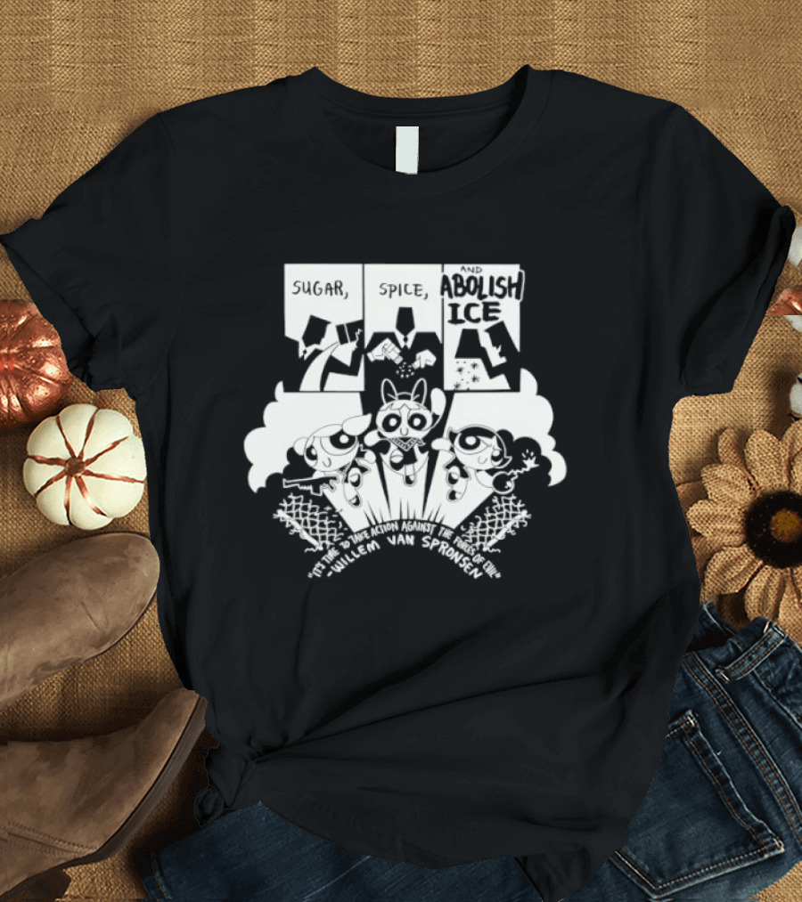 The Powerpuff Girls Sugar Spice And Abolish ICE Save Our Sisters T-Shirt