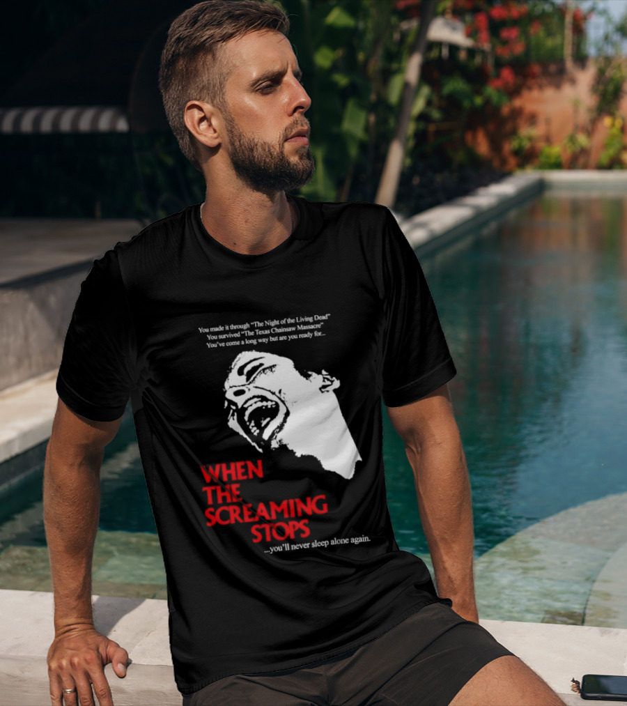 When The Screaming Stops You'll Never Sleep Again Night Of The Living Dead Texas Chainsaw Massacre T-Shirt